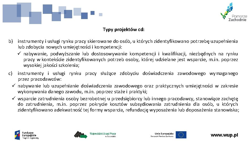 Typy projektów cd: b) instrumenty i usługi rynku pracy skierowane do osób, u których