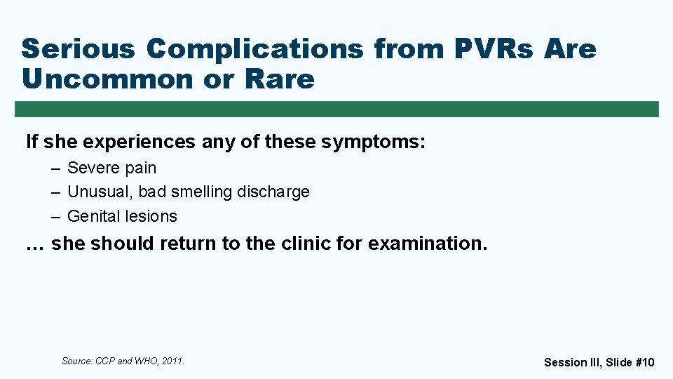 Serious Complications from PVRs Are Uncommon or Rare If she experiences any of these