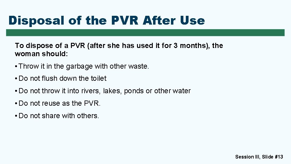 Disposal of the PVR After Use To dispose of a PVR (after she has