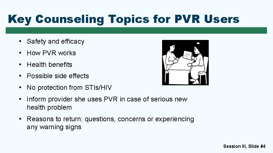 Key Counseling Topics for PVR Users • Safety and efficacy • How PVR works