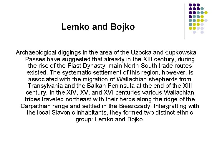 Lemko and Bojko Archaeological diggings in the area of the Użocka and Łupkowska Passes