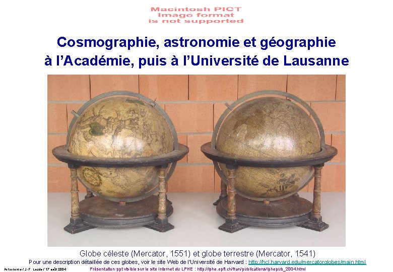 Cosmographie, astronomie et géographie à l’Académie, puis à l’Université de Lausanne Globe céleste (Mercator, Cosmographie, astronomie et géographie à l’Académie, puis à l’Université de Lausanne Globe céleste (Mercator,