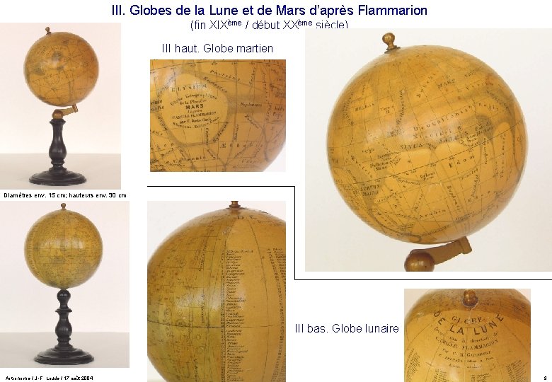 III. Globes de la Lune et de Mars d’après Flammarion (fin XIXème / début III. Globes de la Lune et de Mars d’après Flammarion (fin XIXème / début