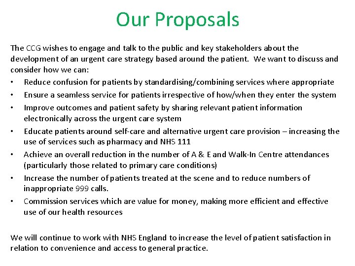 Our Proposals The CCG wishes to engage and talk to the public and key