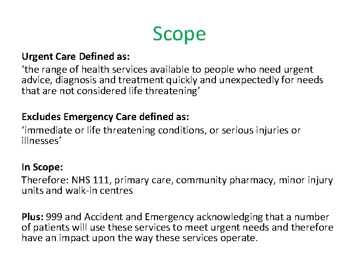 Scope Urgent Care Defined as: ‘the range of health services available to people who