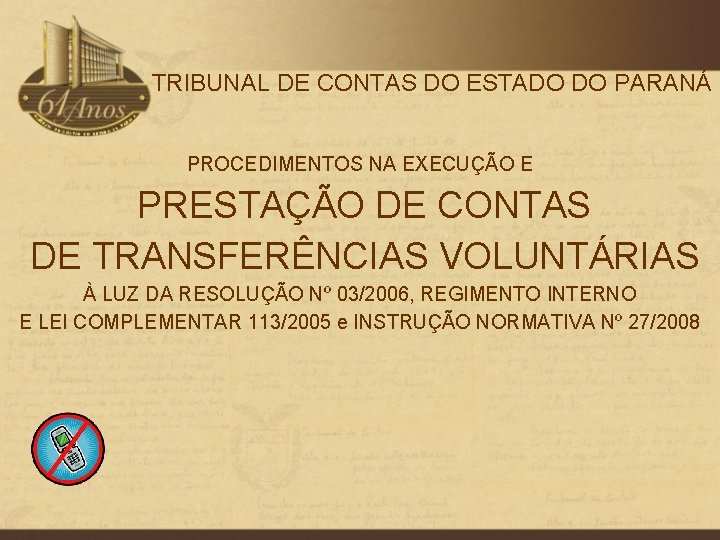 TRIBUNAL DE CONTAS DO ESTADO DO PARANÁ PROCEDIMENTOS NA EXECUÇÃO E PRESTAÇÃO DE CONTAS