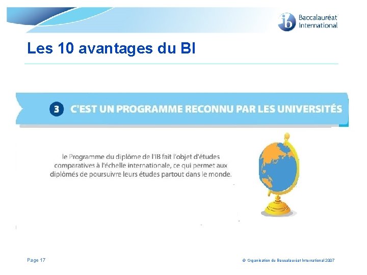 Les 10 avantages du BI Page 17 © Organisation du Baccalauréat International 2007 