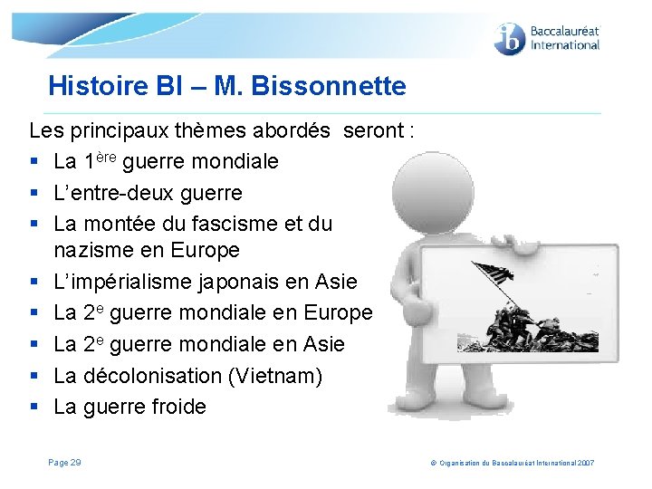 Histoire BI – M. Bissonnette Les principaux thèmes abordés seront : § La 1ère