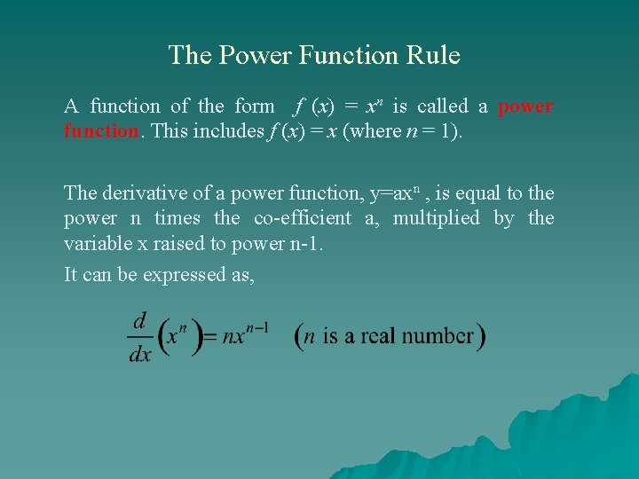 The Power Function Rule A function of the form f (x) = xn is