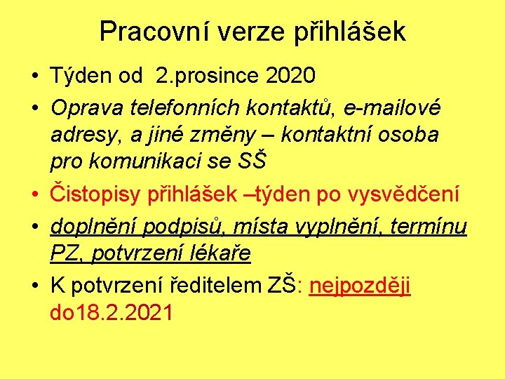 Pracovní verze přihlášek • Týden od 2. prosince 2020 • Oprava telefonních kontaktů, e-mailové