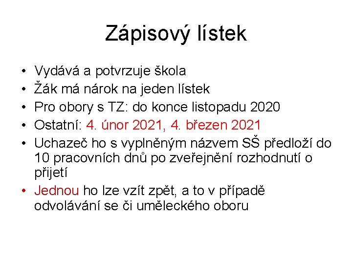Zápisový lístek • • • Vydává a potvrzuje škola Žák má nárok na jeden