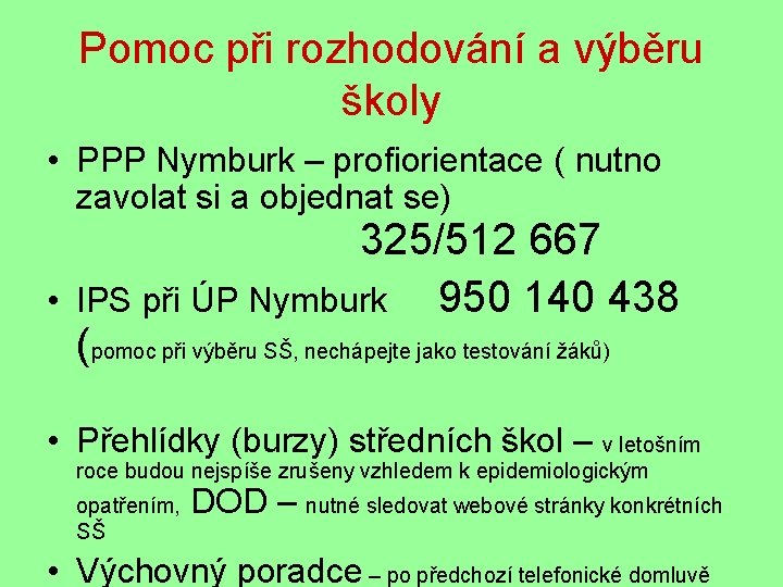 Pomoc při rozhodování a výběru školy • PPP Nymburk – profiorientace ( nutno zavolat