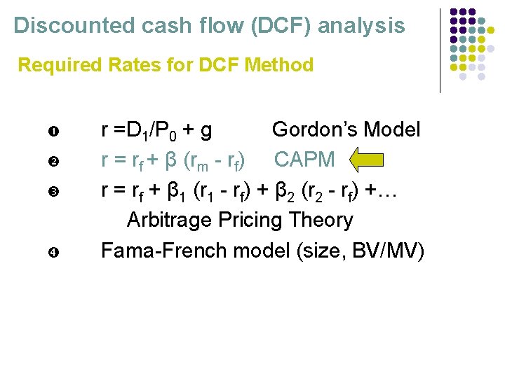 Discounted cash flow (DCF) analysis Required Rates for DCF Method r =D 1/P 0