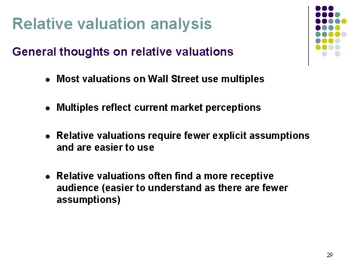 Relative valuation analysis General thoughts on relative valuations l Most valuations on Wall Street