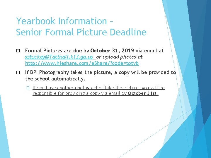 Yearbook Information – Senior Formal Picture Deadline � Formal Pictures are due by October