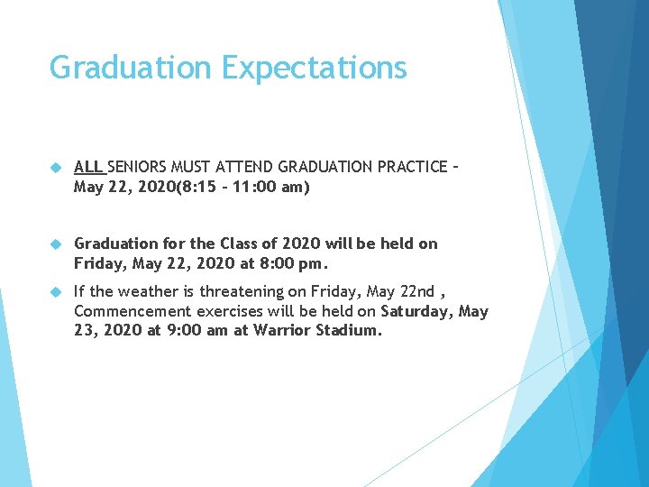 Graduation Expectations ALL SENIORS MUST ATTEND GRADUATION PRACTICE – May 22, 2020(8: 15 - Graduation Expectations ALL SENIORS MUST ATTEND GRADUATION PRACTICE – May 22, 2020(8: 15 -