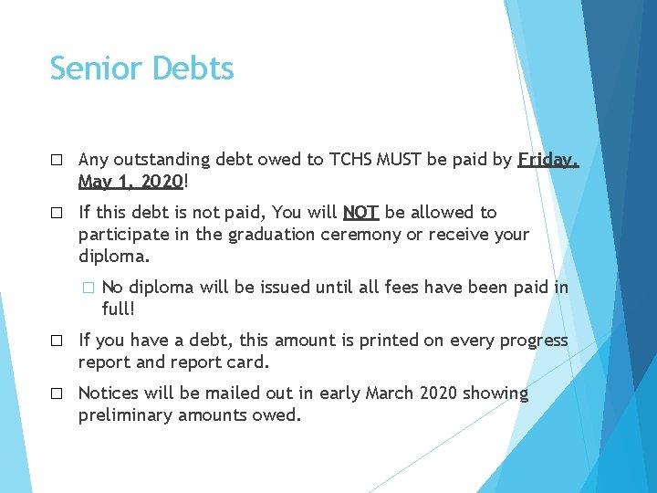 Senior Debts � Any outstanding debt owed to TCHS MUST be paid by Friday,