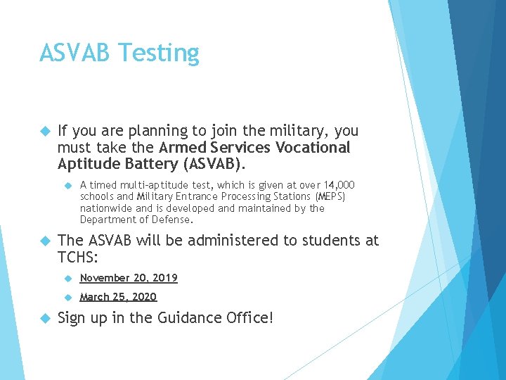 ASVAB Testing If you are planning to join the military, you must take the