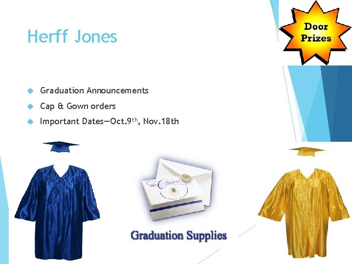 Herff Jones Graduation Announcements Cap & Gown orders Important Dates—Oct. 9 th, Nov. 18