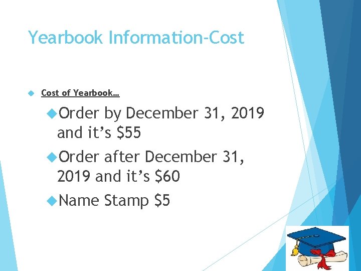 Yearbook Information-Cost of Yearbook… Order by December 31, 2019 and it’s $55 Order after