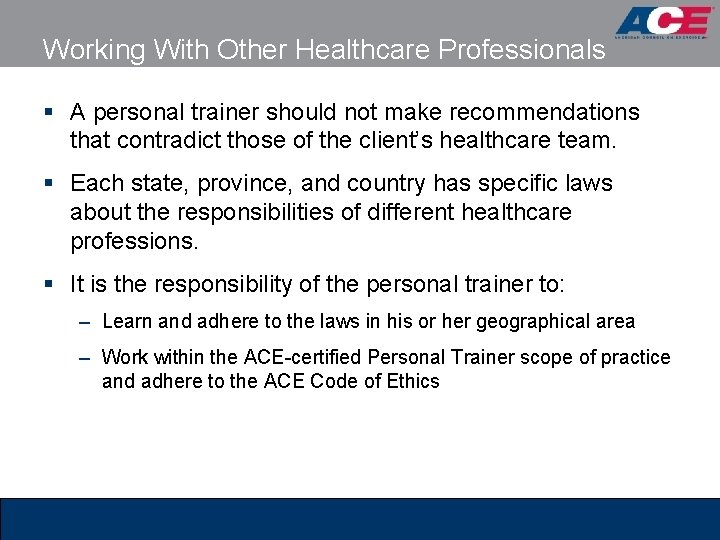 Working With Other Healthcare Professionals § A personal trainer should not make recommendations that