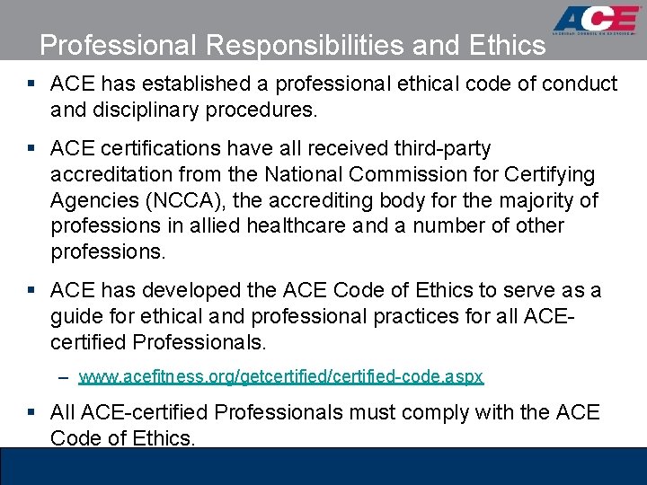 Professional Responsibilities and Ethics § ACE has established a professional ethical code of conduct