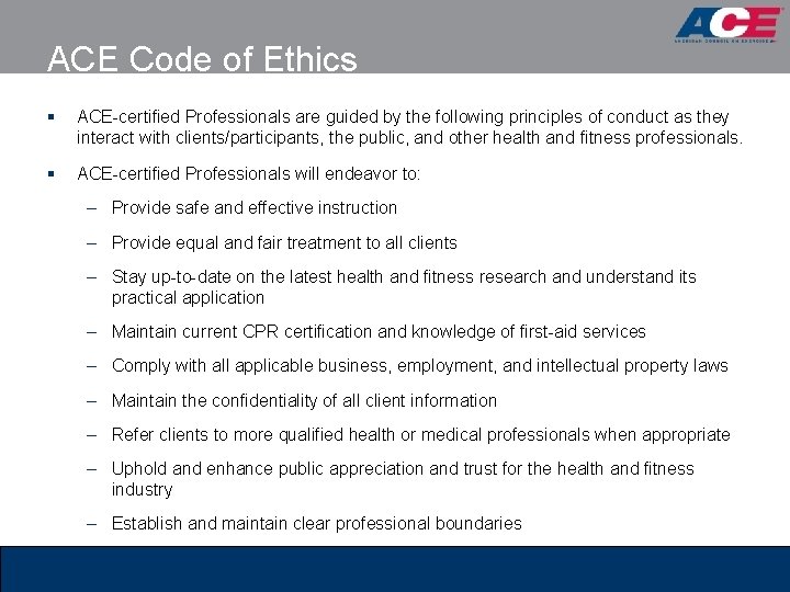 ACE Code of Ethics § ACE-certified Professionals are guided by the following principles of