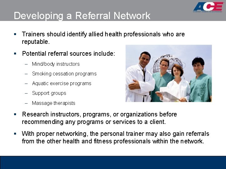 Developing a Referral Network § Trainers should identify allied health professionals who are reputable.