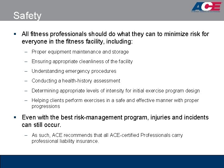 Safety § All fitness professionals should do what they can to minimize risk for