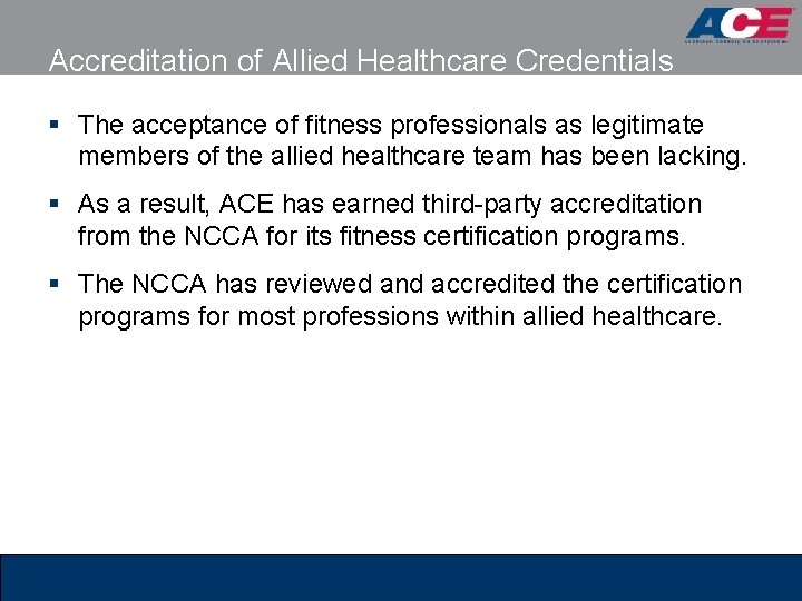 Accreditation of Allied Healthcare Credentials § The acceptance of fitness professionals as legitimate members
