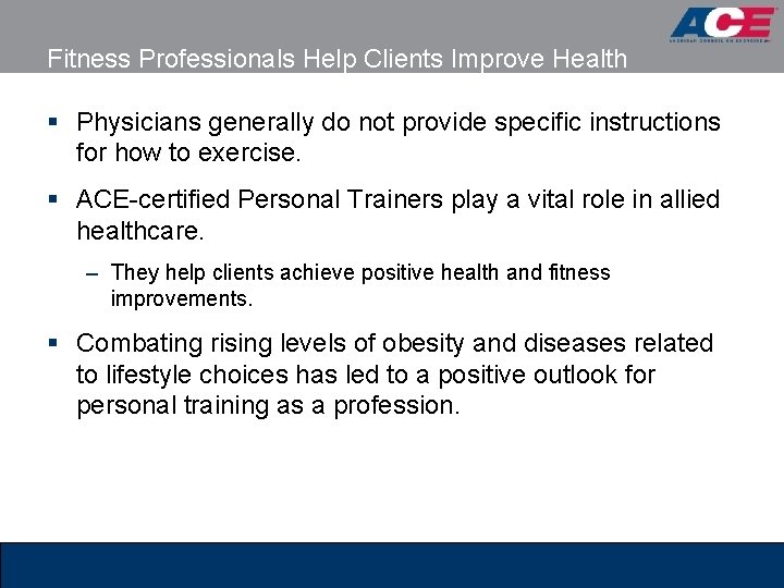 Fitness Professionals Help Clients Improve Health § Physicians generally do not provide specific instructions