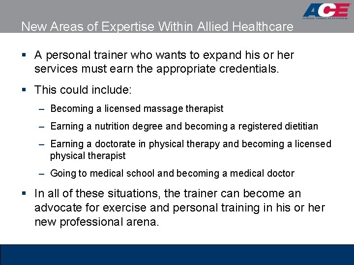 New Areas of Expertise Within Allied Healthcare § A personal trainer who wants to