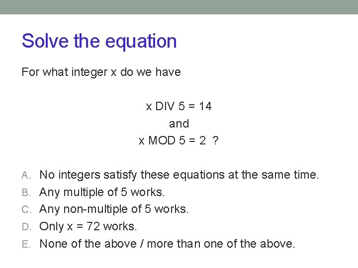 Solve the equation For what integer x do we have x DIV 5 =