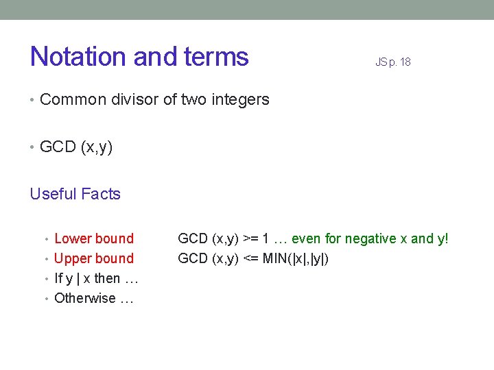 Notation and terms JS p. 18 • Common divisor of two integers • GCD