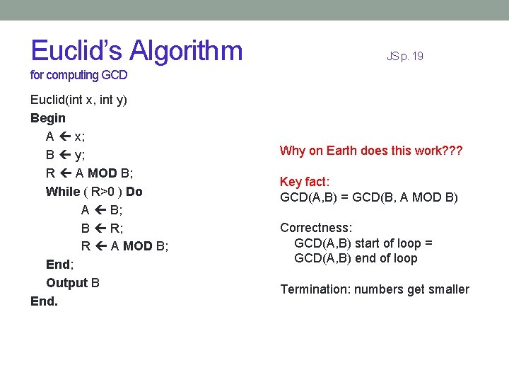 Euclid’s Algorithm JS p. 19 for computing GCD Euclid(int x, int y) Begin A