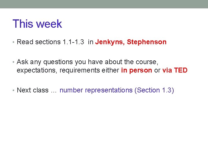 This week • Read sections 1. 1 -1. 3 in Jenkyns, Stephenson • Ask