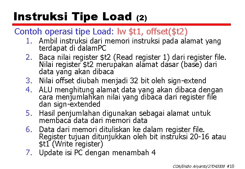 Instruksi Tipe Load (2) Contoh operasi tipe Load: lw $t 1, offset($t 2) 1.