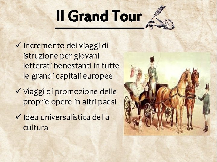 Il Grand Tour ü Incremento dei viaggi di istruzione per giovani letterati benestanti in