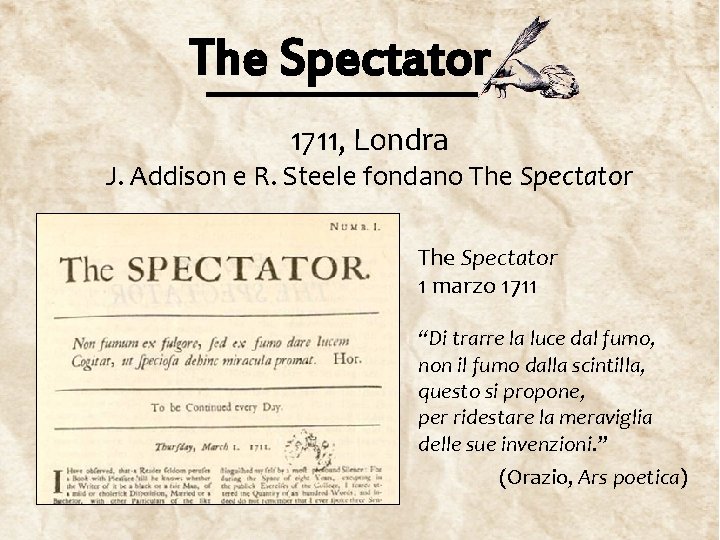 The Spectator 1711, Londra J. Addison e R. Steele fondano The Spectator 1 marzo