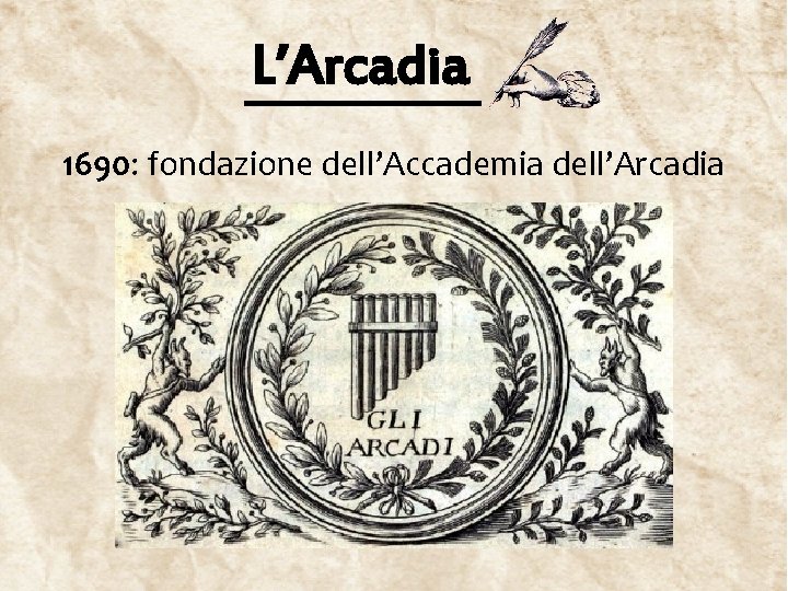 L’Arcadia 1690: fondazione dell’Accademia dell’Arcadia 