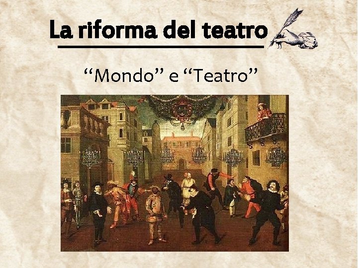 La riforma del teatro “Mondo” e “Teatro” 