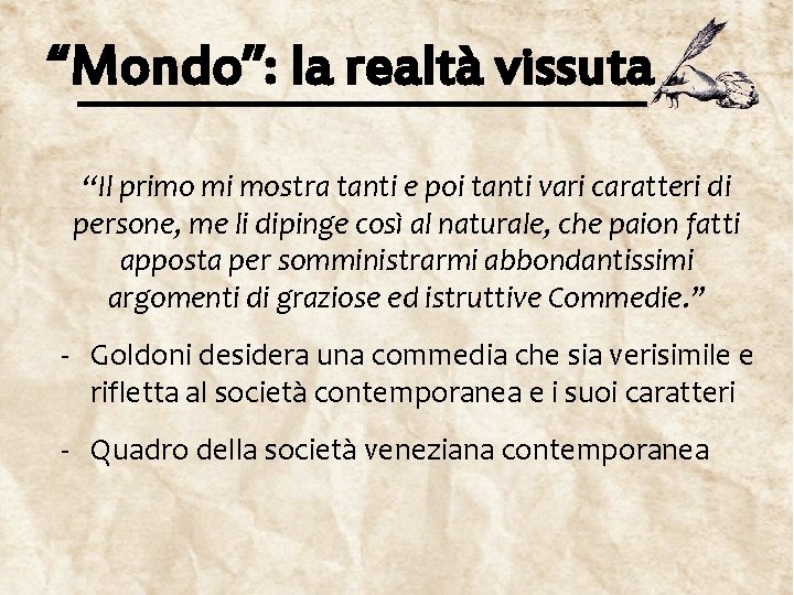 “Mondo”: la realtà vissuta “Il primo mi mostra tanti e poi tanti vari caratteri