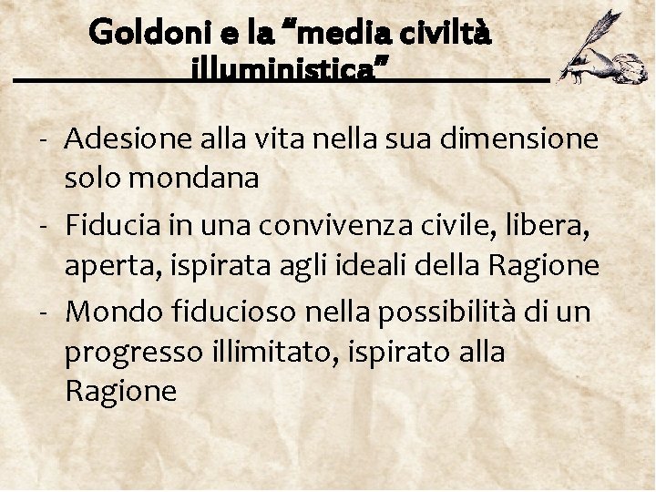 Goldoni e la “media civiltà illuministica” - Adesione alla vita nella sua dimensione solo