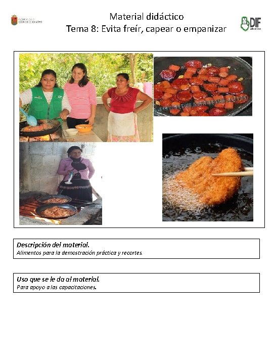 Material didáctico Tema 8: Evita freír, capear o empanizar Descripción del material. Alimentos para