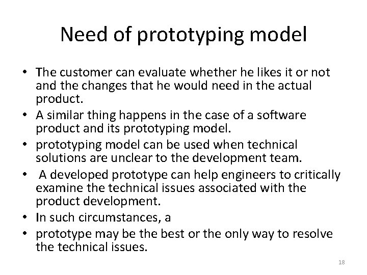Need of prototyping model • The customer can evaluate whether he likes it or