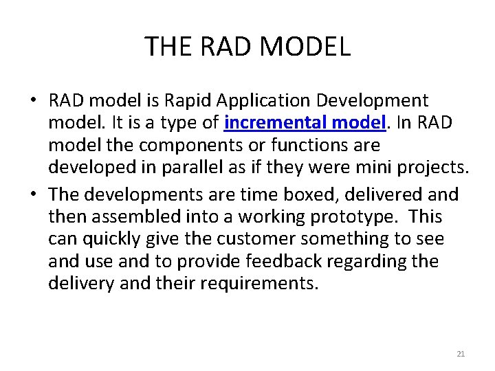 THE RAD MODEL • RAD model is Rapid Application Development model. It is a