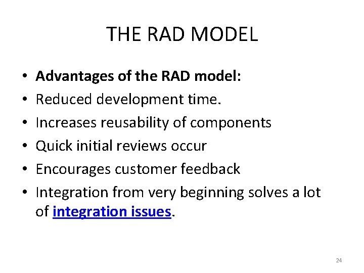 THE RAD MODEL • • • Advantages of the RAD model: Reduced development time.