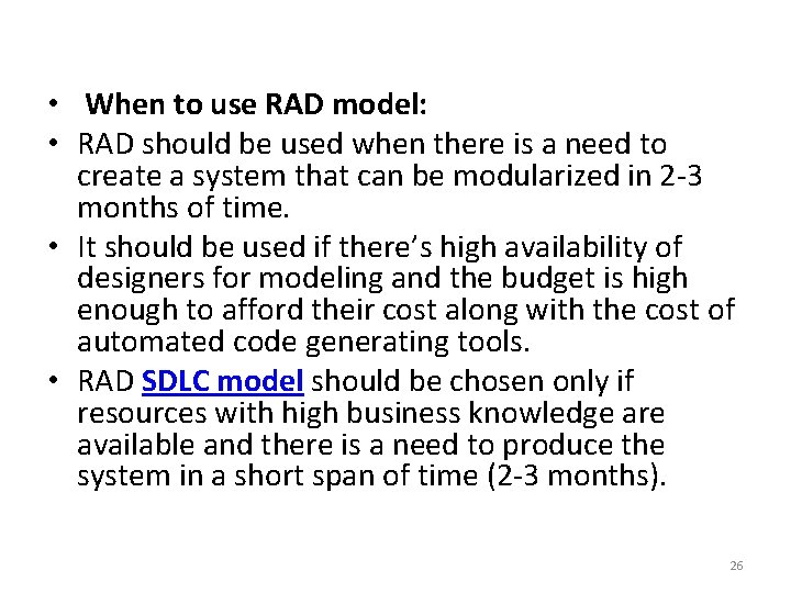  • When to use RAD model: • RAD should be used when there