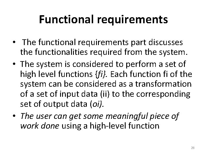 Functional requirements • The functional requirements part discusses the functionalities required from the system.