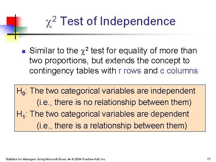 2 Test of Independence n Similar to the 2 test for equality of 2 Test of Independence n Similar to the 2 test for equality of